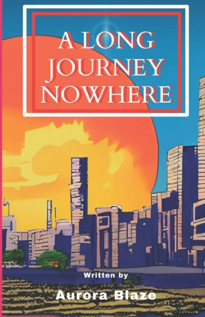 A Long Journey Nowhere-9798390440384