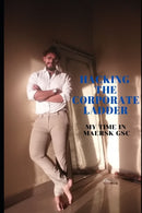 Hacking The Corporate Ladder : My Time in Maersk GSC-9798393182502