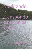 Meditando e transpondo os selos da Cabala-9798393774165