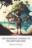 The Incredible Journey of the Restless Mind : For children with ADHD-9798394761072