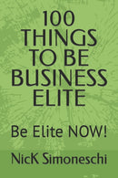 100 Things to Be Business Elite : Be Elite NOW!-9798396431225
