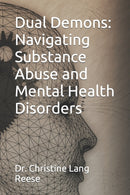 Dual Demons : Navigating Substance Abuse and Mental Health Disorders-9798397332255