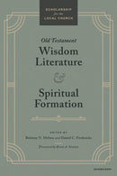 Old Testament Wisdom Literature and Spiritual Formation