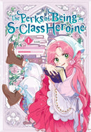 The Perks of Being an S-Class Heroine, Vol. 1-9798400901607