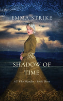 The Shadow Of Time : All Who Wander Book 3-9798408801763