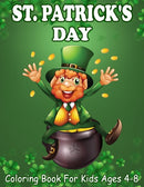 St. Patrick's Day Coloring Book For Kids Ages 4-8 : Great Gift For St.Patrick's Day Coloring Book, Guessing Game and Coloring for Little Boys And ... Simple Leprechauns, Rainbows and More!-9798420305812