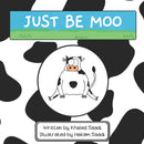 Just Be Moo : A Delightful Children's Picture Book about Accepting Yourself as You Are-9798434146982