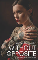 Without Opposite : A Philosophical Adventure-9798439730537