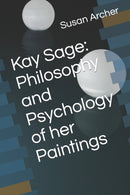 Kay Sage : Philosophy and Psychology of her Paintings-9798447182137