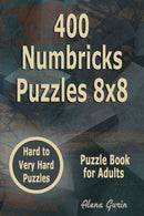 400 Numbricks Puzzles 8x8 : Hard to Very Hard Puzzles Puzzle Book for Adults-9798461034542