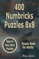400 Numbricks Puzzles 8x8 : Easy to Very Hard Puzzles Puzzle Book for Adults-9798461039264