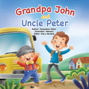Grandpa John and Uncle Peter : This book teaches children of every age how to navigate change and understand appreciation, inspired by a family's true story-9798467159386