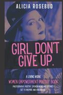 Girl, Don't Give Up : A Women Empowerment Poetry Book-9798480461343