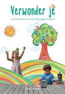 Verwonder je : mindfulness en kunst met jonge kinderen-9798487211736
