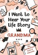 I Want to Hear Your Life Story Grandma : My grandmother's book of memories.-9798494829405
