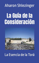 La Guia de la Consideracion : La Esencia de la Tora-9798499858493
