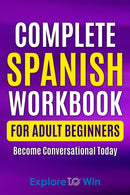 Complete Spanish Workbook For Adult Beginners : Essential Spanish Words And Phrases You Must Know-9798502903363