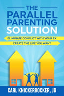 The Parallel Parenting Solution : Eliminate Confict With Your Ex, Create The Life You Want-9798526877473