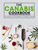 The Canabis Cookbook : The Essential And Easy Beginner's Cannabis Cookbook-9798530314230