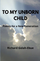 To My Unborn Child : Poems for a New Generation-9798534006728