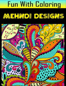 Fun with Coloring Mehndi Designs : Mehndi Designs pictures, coloring and learning book with fun for kids (60 Pages, at least 30 Mehndi Designs images)-9798534215663