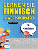 LERNEN SIE FINNISCH MIT WORTSUCHRÄTSEL FÜR MITTELSTUFE - Entdecken Sie, Wie Sie Ihre Fremdsprachenkenntnisse Mit Einem Lustigen Vokabeltrainer Verbessern Können - Finden Sie 2000 Wörter Um Zuhause Zu Üben