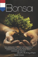 Bonsai : Een complete gids voor het kweken en onderhouden van uw bonsaibomen. Gedetailleerde uitleg over teelt, snoeien en spinnen. Kweek en houd van je Bonsai!-9798574952375