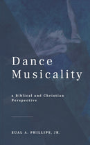 Dance Musicality : a Christian Perspective-9798592669293