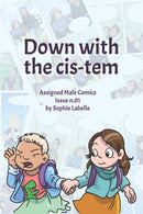 Down with the Cis-tem : Assigned Male Comics issue n.01-9798593438676