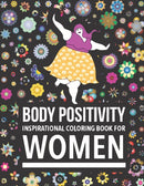 Body Positivity Inspirational coloring book for women : Motivational Quotes and Daily Affirmations for fat Girls-9798597636719