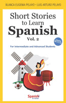 Short Stories to Learn Spanish, Vol. 2 : For Intermediate and Advanced Students-9798613123506