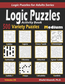 Activity Book Logic Puzzles : 500 Medium Variety Puzzles (Sudoku, Fillomino, Battleships, Calcudoku, Binary Puzzle, Slitherlink, Sudoku X, Masyu, Jigsaw Sudoku, Minesweeper, Suguru, and Numbrix)-9798619092707