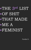 THE 3rd LIST OF SHIT THAT MADE ME A FEMINIST-9798620767823