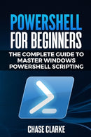 PowerShell for Beginners : The Complete Guide to Master Windows PowerShell Scripting-9798622958502