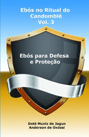 Ebos no Ritual do Candomble : Vol. 3 - Ebos para Defesa e Protecao-9798634580500