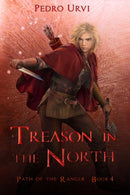 Treason in the North : (Path of the Ranger Book 4)-9798637162161