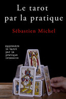 Le tarot par la pratique : La methode Sebastien Michel volume 2-9798645083618