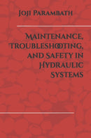 Maintenance, Troubleshooting, and Safety in Hydraulic Systems-9798653941719
