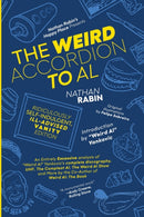 The Weird Accordion to Al : Ridiculously Self-Indulgent, Ill-Advised Vanity Edition-9798667412847