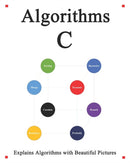 Algorithms C : Explains Algorithms with Beautiful Pictures Learn it Easy Better and Well-9798673993927