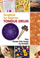 Tongue Drum Songbook for Beginner : Play Simple Kids Songs by Number-9798681814832