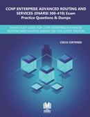 CCNP Enterprise Advanced Routing and Services (ENARSI 300-410) Exam Practice Questions & Dumps : Exam Study Guide for CCNP Enterprise Advanced Routing and Services (ENARSI 300-410) Latest Version-9798689032450