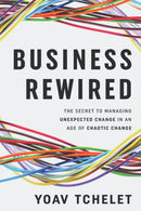 Business Rewired : The Secret to Managing Unexpected Change in an Age of Chaotic Change-9798695303353