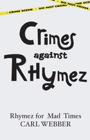 Crimes against Rhymez : Rhymez for Mad Times-9798708072351