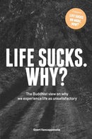 Life sucks. Why? : The Buddhist view on why we experience life as unsatisfactory-9798708474780