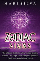Zodiac Signs : The Ultimate Guide to Aries, Taurus, Gemini, Cancer, Leo, Virgo, Libra, Scorpio, Sagittarius, Capricorn, Aquarius, and Pisces-9798708977557