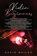 Violin for Beginners : 3 in 1- Beginner's Guide+ Contemporary Tips and Tricks+ An Essential Guide to Reading Music and Playing Melodious Violin Songs-9798711840220
