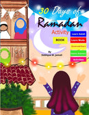 30 Days of Ramadan activity book : coloring illustrated book for 4-8 years kids learn Wudu, Salah, Quran, Dua's, maze game's and more best value investment ever for children.-9798716916302
