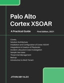Palo Alto Cortex XSOAR : A Practical Guide-9798722428387