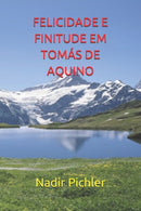 Felicidade E Finitude Em Tomas de Aquino-9798728788133